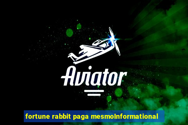 fortune rabbit paga mesmoInformational